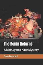 The Ronin Returns: A Matsuyama Kaze Mystery 