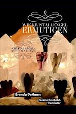 Wie Kristallengel ermutigen / Crystal Angel Affirmations