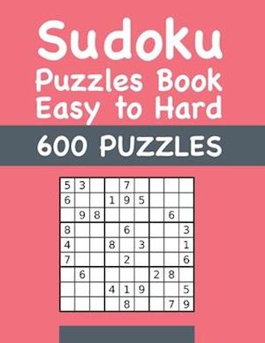 Sudoku Puzzles Book Easy to Hard 600 PUZZLES