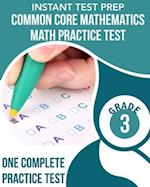 INSTANT TEST PREP Common Core Mathematics Math Practice Test Grade 3