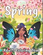 Spring Adults Coloring Book: For Celebrating Springtime and Adults Work Stress Relieving - Spring Season Coloring Book for Adults Men and Women, Funny