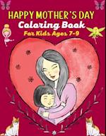 HAPPY MOTHER'S DAY Coloring Book For Kids Ages 7-9
