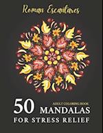 50 Mandalas for Stress Relief: Coloring book for adults with amazing and mesmerizing mandalas of medium and heavy difficulty 