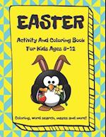 Easter Activity and Coloring Book, For Kids Ages 8-12, Coloring, Word Search, Mazes and More: Easter Workbook 