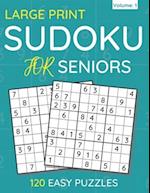 Large Print Sudoku For Seniors : 120 Easy Puzzles For Adults & Seniors (Volume: 1) 