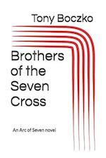 Brothers of the Seven Cross: An Arc of Seven novel 