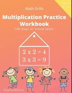 Multiplication Practice Workbook: 100 Days of Timed Tests | Multiplication Math Drills For Kids | Grades 3-5, Digits 0-12 