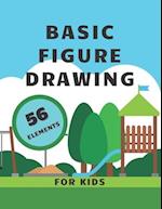 Basic Figure Drawing For Kids: Easy Way To Learn To Draw 