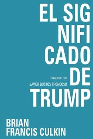 El Significado de Trump