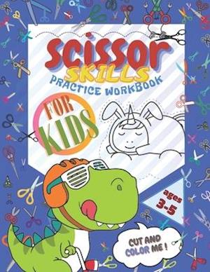 Scissor Skills Practice Workbook: Cutting Practice Activity Book for Kids!