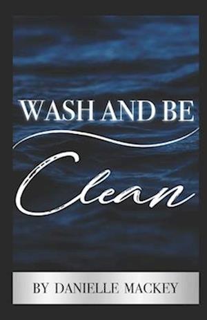 Wash and Be Clean