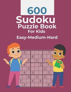 600 Sudoku Puzzle Book For Kids Easy-Medium-Hard