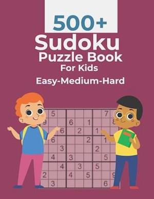 500+ Sudoku Puzzle Book For Kids Easy-Medium-Hard