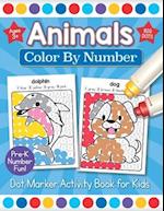 Animals Color By Number Dot Marker Activity Book for Kids: Easy Preschool Math and Paint Dot Coloring Ages 3-4 