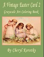 A Vintage Easter Card 2: Grayscale Art Coloring Book 