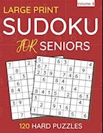 Large Print Sudoku For Seniors : 120 Hard Puzzles For Adults & Seniors (Volume: 8) 