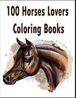 100 Horses Lovers Coloring Books