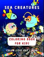 Sea Creatures Coloring Book For Kids: Fun and Easy Design Coloring Book for Kids ages 2-5 years with over 30 Illustrations to Color, Cut Out and Glue 