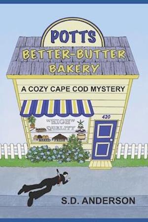 Potts Better Butter Bakery: A Cozy Cape Cod Mystery