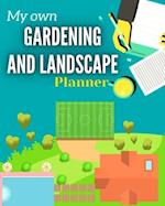 My Own Gardening And Landscape Planner: Step-By-Step Practical Log to Design and Build Garden | Complete Garden Projects | Expenses, Seasonal Rotation