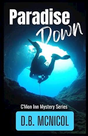 Paradise Down: C'Mon Inn Cozy Mystery Book 1