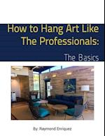 How to Hang Art Like The Professionals