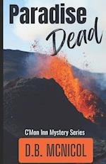 Paradise Dead: C'Mon Inn Cozy Mystery Book 2 