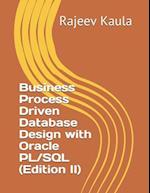 Business Process Driven Database Design with Oracle PL/SQL (Edition II) 