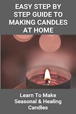 Easy Step By Step Guide To Making Candles At Home