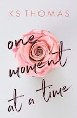 One Moment at a Time 