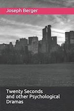 Twenty Seconds and other Psychological Dramas