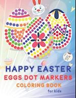 Happy Easter Eggs Dot Markers Coloring Book for Kids Age +4