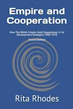 Empire and Cooperation - Second Edition: How The British Empire Used Cooperatives In Its Development Strategies 1900-1970 