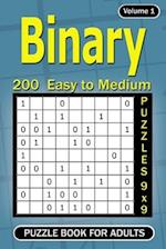Binary puzzle books for Adults: 200 Easy to Medium Puzzles 9x9 (Volume 1) 