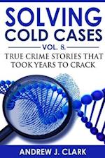 Solving Cold Cases - Volume 8