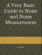 A Very Basic Guide to Noise and Noise Measurement 