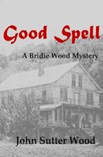 Good Spell: A Bridie Wood Mystery 