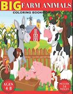 Big Farm Animals Coloring book For Kids: Beautiful Coloring Pages of Animals on the Farm Chickens, Cows, Horses, Pigs, Ducks And Many More ( Farm Ani