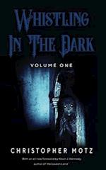 Whistling In The Dark - Volume One 