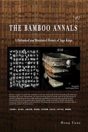 The Bamboo Annals: A Debunked & Restituted History of Sage Kings