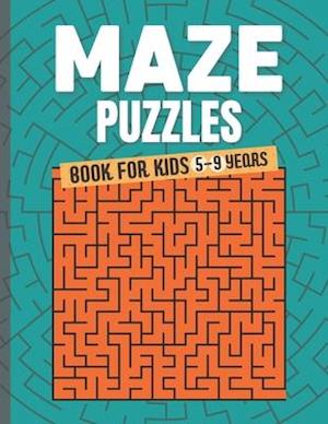 Mazes Puzzle Book For Kids 5-9 Years: A Challenging And Fun Brain game Maze Book for Boys And Girls 5-9 years