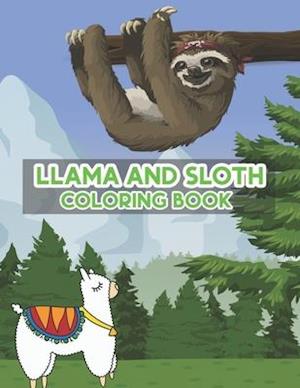 Llama and Sloth Coloring Book: Cute Funny Sloth and Llama Coloring Book for Age 2-4 and 4-8 Kids, Toddler and Little Children