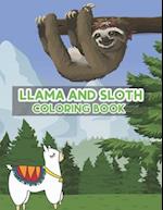 Llama and Sloth Coloring Book: Cute Funny Sloth and Llama Coloring Book for Age 2-4 and 4-8 Kids, Toddler and Little Children 