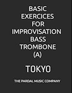 BASIC EXERCICES FOR IMPROVISATION BASS TROMBONE (A) : TOKYO 