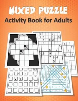 Mixed Puzzle Activity Book for Adults: Puzzle book for adults featuring large print sudoku , word search , kakuro , Fillomino , and Futoshiki (Logic P