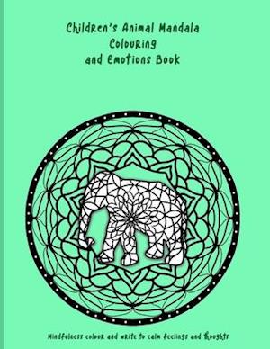 Children's Animal Mandala Colouring and Emotions Book: Mindfulness colour and write to calm feelings and thoughts