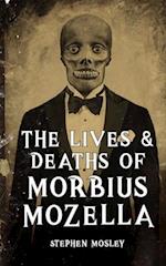 The Lives & Deaths of Morbius Mozella 