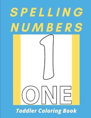 Spelling Numbers Toddler Coloring Book