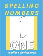 Spelling Numbers Toddler Coloring Book