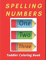 Spelling Numbers Toddler Coloring Book